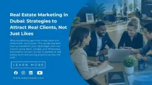 "Real Estate Marketing in Dubai: Strategies to Attract Real Clients, Not Just Likes"