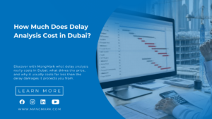 Delay analysis cost in Dubai – planning engineer reviewing a delayed construction schedule